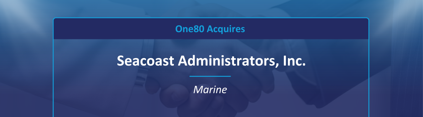 One80 acquires Seacoast Administrators, Inc.