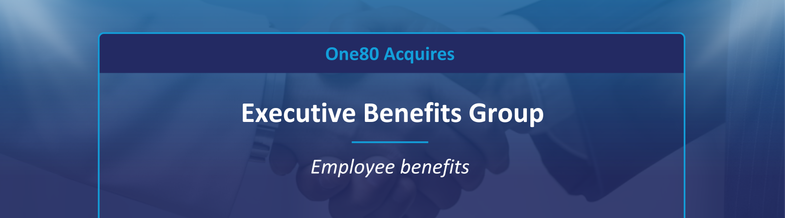 One80 Acquires Executive Benefits Group